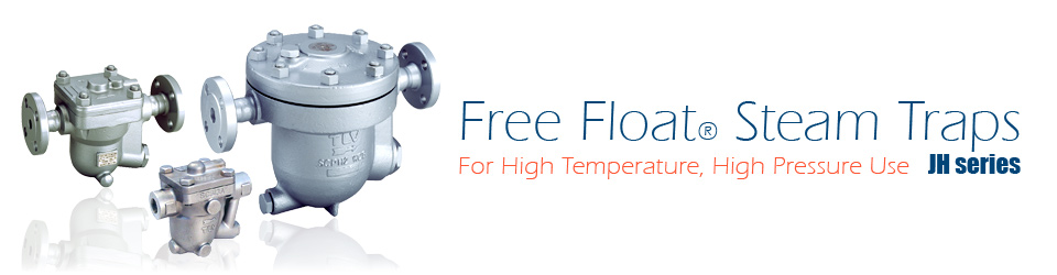 Free Float® Steam Traps For High Temperature High Pressure Use Tlv